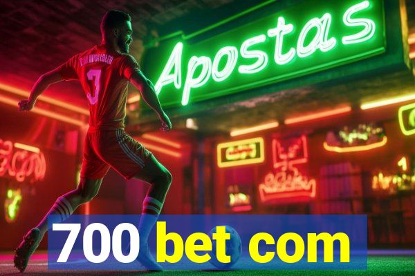 700 bet com